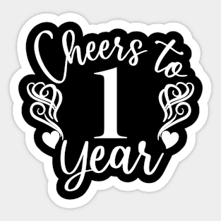 Cheers To 1 Year - 1st Birthday - Anniversary Sticker